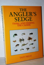 The Angler's Sedge Tying and Fishing the Caddis