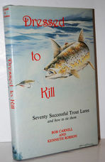 Dressed to Kill Seventy Successful Trout Lures