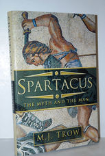 Spartacus The Myth and the Man