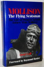 Mollison the Flying Scotsman The Life of Pioneer Aviator James Allan