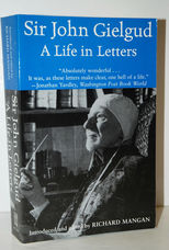 Sir John Gielgud A Life in Letters