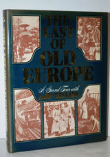 The Last of Old Europe A Grand Tour