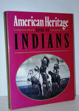 The American Heritage Book of Indians