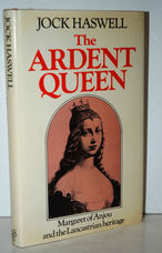 Ardent Queen Margaret of Anjou and the Lancastrian Heritage