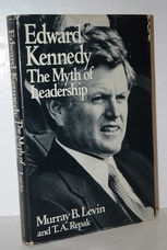 Edward Kennedy The Myth of Leadership