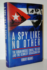 A Spy like No Other The Cuban Missile Crisis and the KGB Links to the