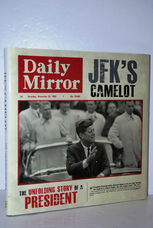 JFK Camelot The Unfolding Story of a President