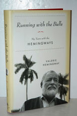 Running with the Bulls My Years with the Hemingways