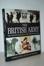 The British Army – the Definitive History of the Twentieth Century