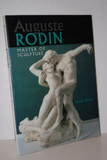 Auguste Rodin Master of Sculpture