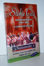 Stoke City The Modern Era 1984 - 2003 - a Complete Record (Signed)