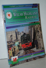 The Welsh Highland Railway, Vol. 1 A Phoenix Rising. : Caernarfon to
