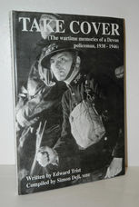 Take Cover The Wartime Memories of a Devon Policeman, 1938-1946