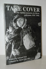 Take Cover The Wartime Memories of a Devon Policeman, 1938-1946