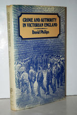 Crime and Authority in Victorian England The Black Country, 1835-1860
