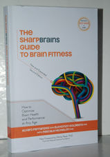 The Sharpbrains Guide to Brain Fitness How to Optimize Brain Health and