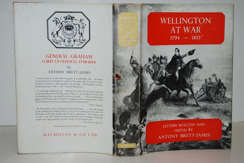 WELLINGTON AT WAR, 1794-1815 A SELECTION of HIS WARTIME LETTERS.