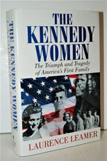 The Kennedy Women The Triumph and Tragedy of America's First Family