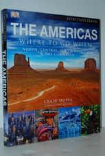 The Americas Where to Go When: Consultant Editor: Craig Doyle