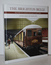 The Brighton Belle The Story of a Famous and Much-Loved Train