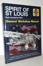 Spirit of St Louis Owners' Workshop Manual Charles A. Lindbergh's Famous