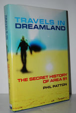 Travels in Dreamland The Unnatural History of the Most Secret Places on