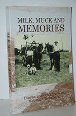 Milk, Muck and Memories Farming Lives Collected by Margaret Wombwell